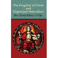 The Kingship of Christ and Organised Naturalism