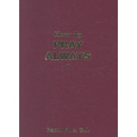 How to Pray Always