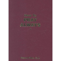 How to Pray Always