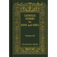 Catholic Stories For Boys & Girls III