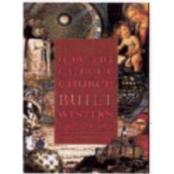 How the Catholic Church Built Western Civilization
