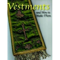 Vestments and How to Make Them