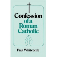 Confession of a Roman Catholic
