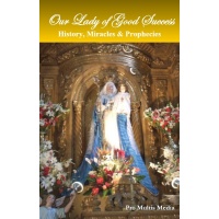 Our Lady of Good Success: History, Miracles, Prophecies DVD