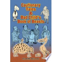 Cautionary Tales & Bad Child's Book of Beasts