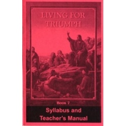 Living for Triumph Syllabus and Teacher\'s Manual