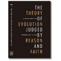 The Theory of Evolution Judged by Reason and Faith