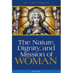 The Nature, Dignity, and Mission of Woman