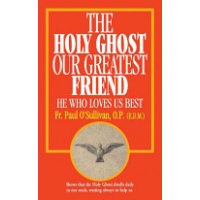 The Holy Ghost, Our Greatest Friend