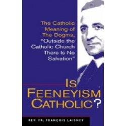 Is Feeneyism Catholic?