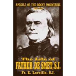 The Life of Father De Smet, S. J.