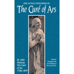 The Little Catechism of the Cure of Ars