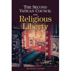 The Second Vatican Council and Religious Liberty