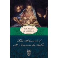 The Sermons of St. Francis de Sales for Advent and Christmas