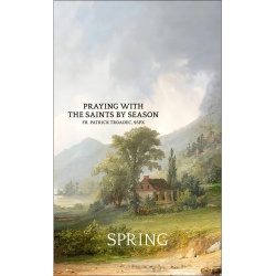 Praying With The Saints - Spring